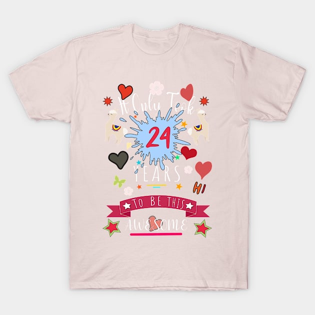 It Only Took 24 Years to be this Awesome llama t-shirt T-Shirt by HappyLife